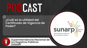 Podcast: ¿Qué hacer para solicitar un Certificado de Vigencia de Poder?