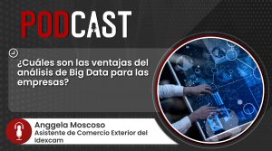 Podcast: Conoce los beneficios del análisis de Big Data para tu empresa