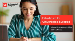 Universidad Europea: La mejor opción para una educación de vanguardia
