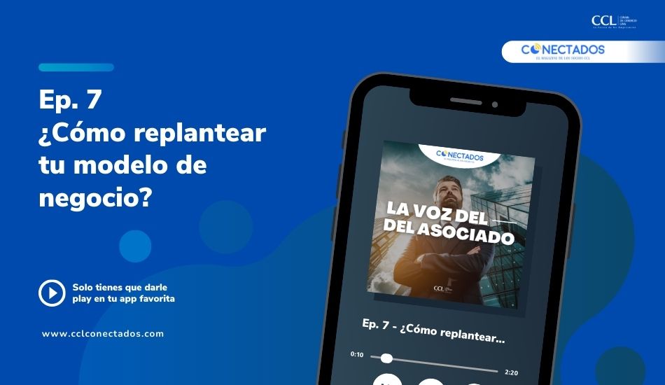 PODCAST: Consejos para replantear nuestro modelo de negocio
