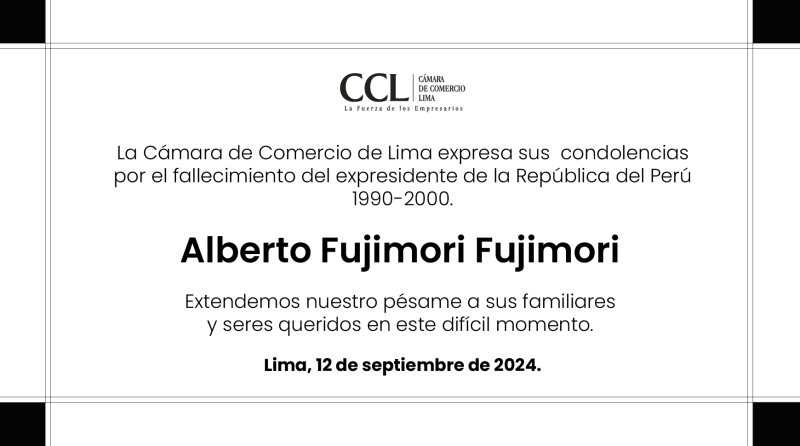 La Cámara de Comercio de Lima expresa sus condolencias por el fallecimiento del expresidente Alberto Fujimori