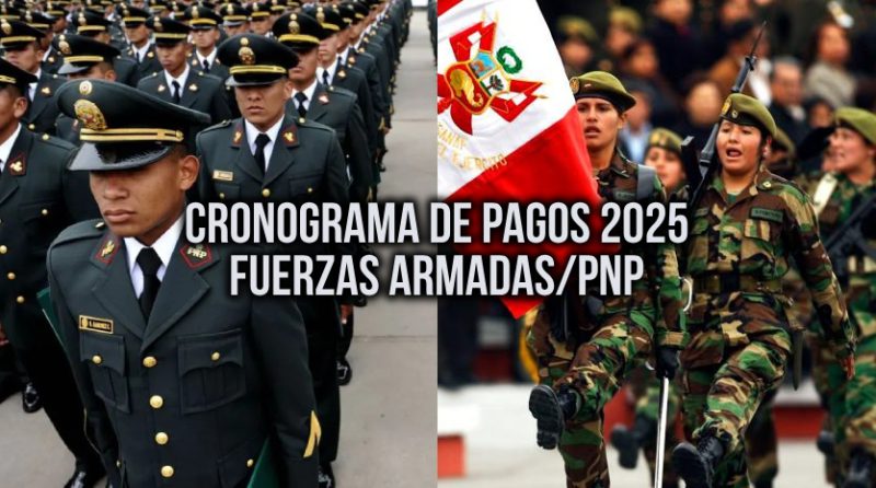 Cronograma pagos 2025 para la PNP y Fuerzas Armadas
